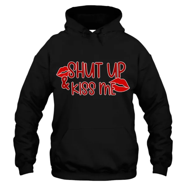 Shut Up And Kiss Me Happy Valentine's Day Hoodie - Black